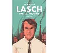 Christophe Lasch face au progrès Manuel de désenfumage pour notre temps - Laurent Ottavi - Escargot - broché - Biographie