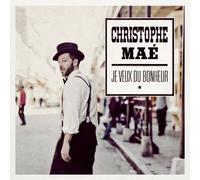 Christophe Ma¨¦ - Je Veux Du Bonheur By Christophe Ma¨¦ (2013-07-22)
