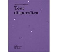 Christophe Manon Tout disparaItra /franCais - Christophe Manon - Sun Sun - broché - Poésie