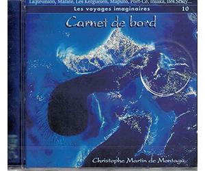 Christophe Martin de Montagu - Carnet de Bord - Les Voyages Imaginaires - Vol 10