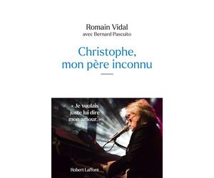Christophe, mon père inconnu - Romain Vidal - Robert Laffont - broché - Essai
