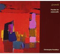 Christophe Pantillon : Paroles de Violoncelle