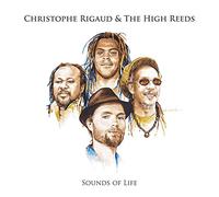 Christophe Rigaud & The High Reeds Sounds of Life
