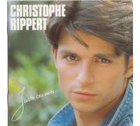 Christophe Rippert - Juste ces mots...
