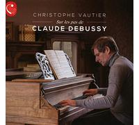Christophe Vautier – On the Steps of Claude Debussy – Import