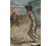 Christopher A. Stephenson Types of Pentecostal Theology (Poche)