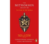 Christopher Andrew The Mitrokhin Archive II (Poche)