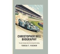 CHRISTOPHER BELL BIOGRAPHY: The Quiet Champion Who Let His Driving Do the Talking