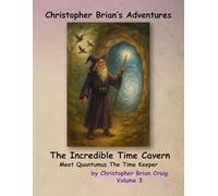 Christopher Brian's Adventures: The Incredible Time Cavern