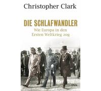 Christopher Clark Norbert Die Schlafwandler: Wie Europa in den ersten We (Poche)