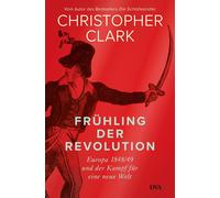 Christopher Clark Norbert Juraschit Frühling der Revolution: Europa 1848 (Relié)