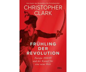 Christopher Clark Norbert Juraschit Frühling der Revolution: Europa 1848 (Relié)
