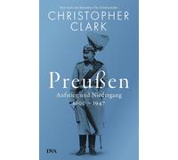 Christopher Clark Preußen: Aufstieg und Niedergang - 1600-1947 (Relié)
