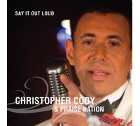 Christopher Cody & Praise Nation - Say It Out Loud