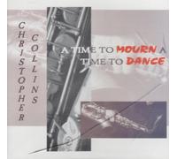Christopher Collins - A Time To Mourn A Time To Dance (UK Import)