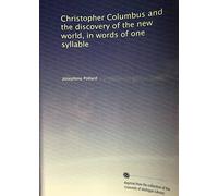 Christopher Columbus and the discovery of the new world, in words of one syllable