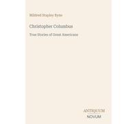 Christopher Columbus: True Stories of Great Americans