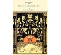 Christopher Cricket On Cats - With Observations And Deductions For The Enlightenment Of The Human Race From Infancy To Maturity And Even Old Age