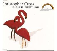 Christopher Cross - is There Something [Import]