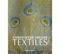 Christopher Dresser Textiles by Harry Lyons Inconnu (Auteur)