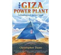 The Giza Power Plant: Technologies of Ancient Egypt