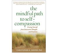 Christopher Germer The Mindful Path to Self-Compassion (Poche)
