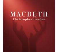 Christopher Gordon Christopher Gordon: Macbeth (CD) Album (PRESALE 30/10/2026)