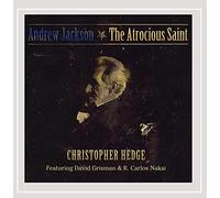 Christopher Hedge - Andrew Jackson-The Atrocious Saint
