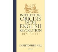 Christopher Hil Intellectual Origins of the English Revolution - Revisit (Relié)