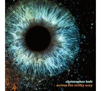 Christopher Holt – Across the Milky Way – CD – Plastic Head