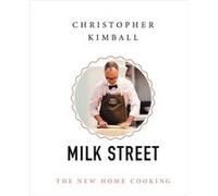 Christopher Kimballs Milk Street The New Home Cooking by Christopher Kimball Christopher Kimball (Auteur)