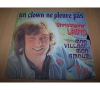 Christopher Laird - Un Clown Ne Pleure Pas / Mon Village, Mon Amour - 45 tours - 7"