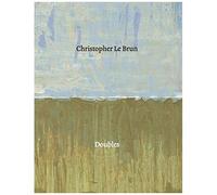 Christopher Le Brun: Doubles
