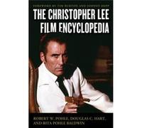 Christopher Lee Film Encyclopedia Robert W Pohle, Douglas C Hart, Rita Pohle Baldwin (Auteur)