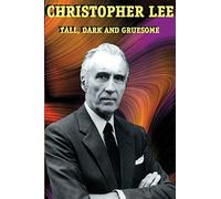 Christopher Lee: Tall, Dark and Gruesome