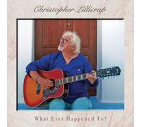 Christopher Lillicrap - What Ever Happened To? [Compact Discs]