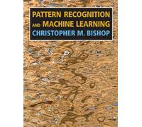 Christopher M. Bishop Pattern Recognition and Machine Learning (Relié)