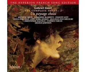 Christopher Maltman - Gabriel Fauré The Complete Songs 2 ~ Un paysage choisi / Smith · McGreevy · Lott · Doufexis · Ainsley · Fouchécourt · Maltman · Varcoe · G. Johnson