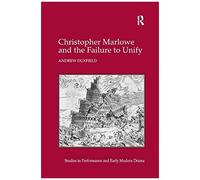 Christopher Marlowe And The Failure To Unify