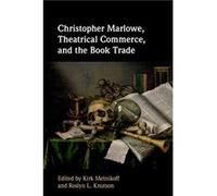 Christopher Marlowe, Theatrical Commerce, And The Book Trade