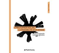 Christopher Nolan, la possibilité d’un monde