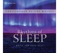 Christopher of the Wolves - Rhythms of Sleep Music for Deep Rest