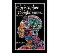 Christopher Okigbo 1930-67 Obi Nwakanma (Auteur)