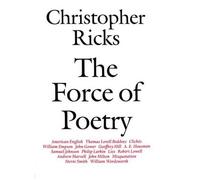 The Force of Poetry Christopher B. Ricks (Auteur)