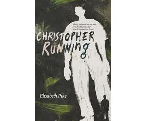 Christopher, Running: The haunting second novel from Kindle Storyteller Award finalist 2024 Elisabeth Pike