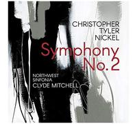 Christopher Tyler Nickel: Symphony No. 2