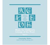 Christopher Walker, with Sr. Paule Freeburg - Music for Children's Liturgy of the Word, Year C