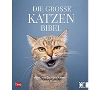 Christophorus Die große Katzenbibel: Alles, was Sie über Katzen wissen m (Relié)