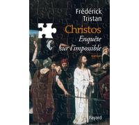 Christos, une enquête sur l'impossible - Frédérick Tristan - Fayard - broché - Roman