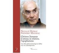 Christos yannaras, l'amour, la relation, l'apophatisme : une théo-phénoménologie en débat - Nathalie Depraz - Cerf - broché - Essai